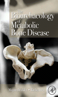 Cover for The Bioarchaeology of Metabolic Bone Disease