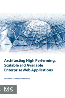Cover for Architecting High Performing, Scalable and Available Enterprise Web Applications