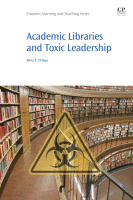 Cover for Academic Libraries and Toxic Leadership
